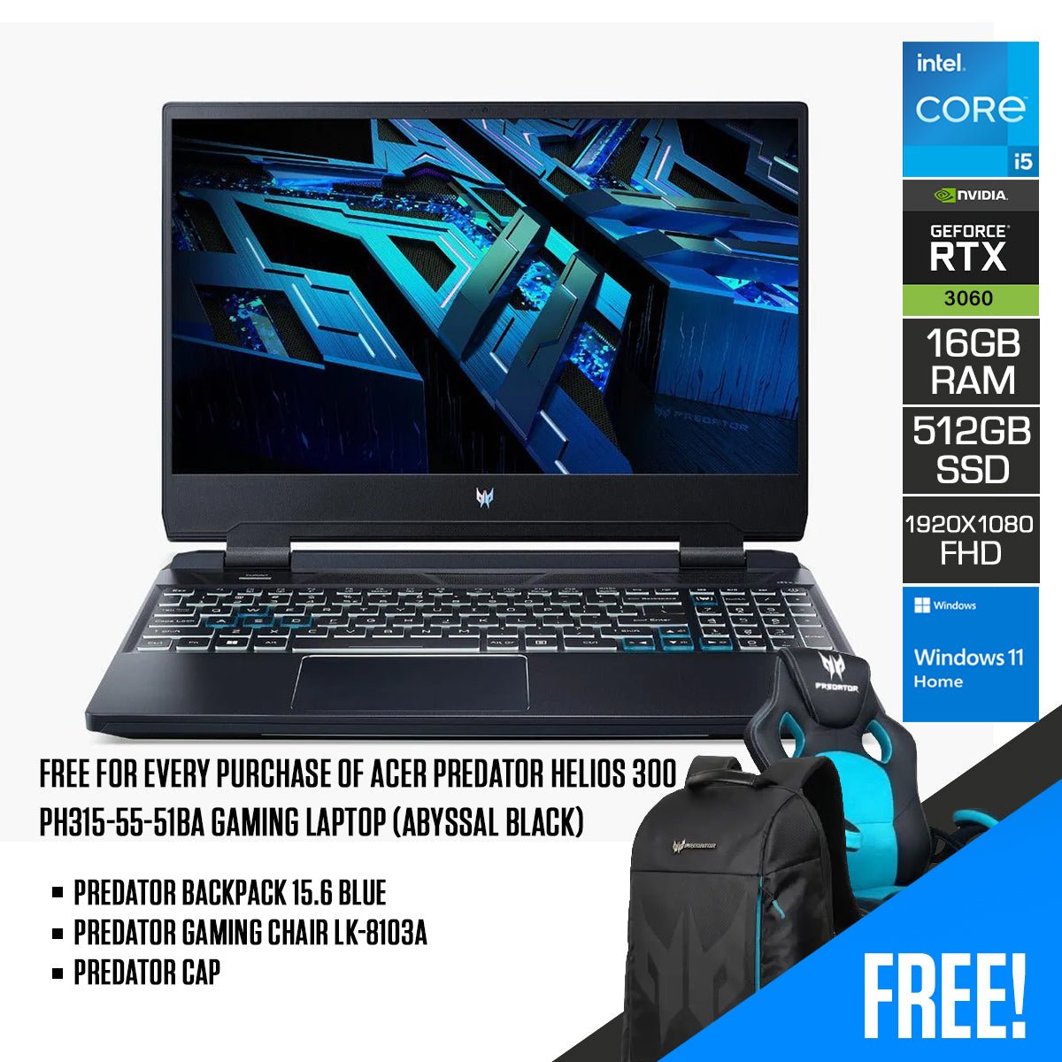 ACER Predator Helios 300 PH315 - 55 - 51BA Gaming Laptop (Abyssal Black) | 15.6" FHD | i5 - 12500H | 16GB DDR5 | 512GB SSD | RTX™ 3060 | Windows 11 Home | Predator Backpack 15.6 Blue | Gaming Chair LK - 8103A | Predator Cap - Nectostry